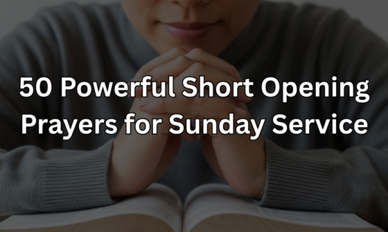 50 Powerful Short Opening Prayers for Sunday Service