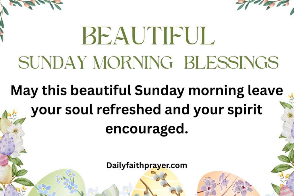 150+ Uplifting Sunday Blessings, Wishes, Quotes, and Images